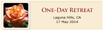 One-Day Retreat, Laguna Hills, CA, 17 May 2014